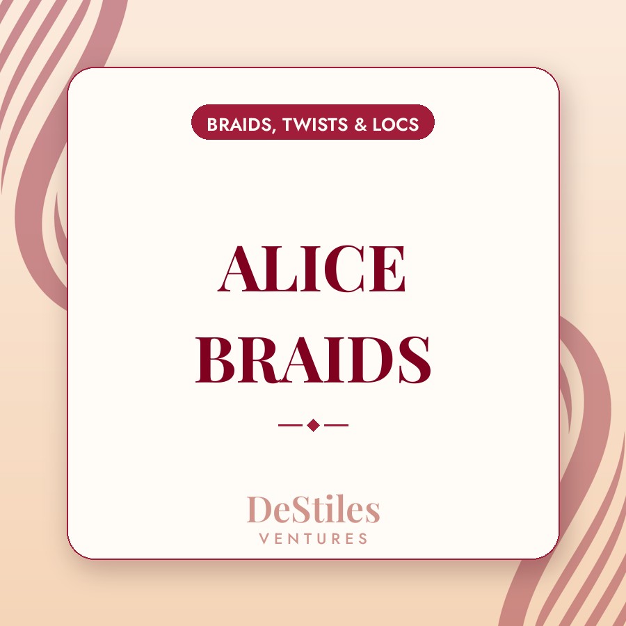 ALICE BRAIDS